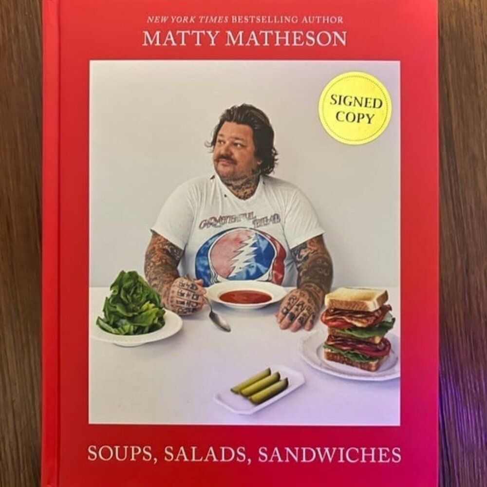 AUTOGRAPHED Soups, Salads, Sandwiches - Matty Matheson